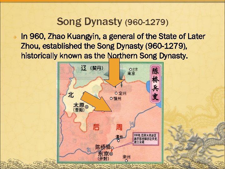 Song Dynasty (960 -1279) In 960, Zhao Kuangyin, a general of the State of