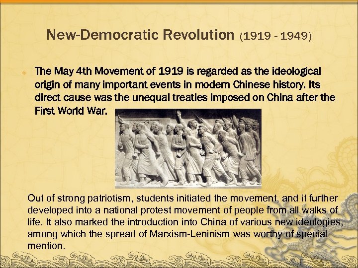 New-Democratic Revolution (1919 - 1949) The May 4 th Movement of 1919 is regarded