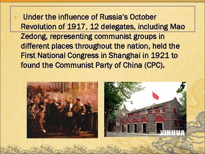  Under the influence of Russia’s October Revolution of 1917, 12 delegates, including Mao