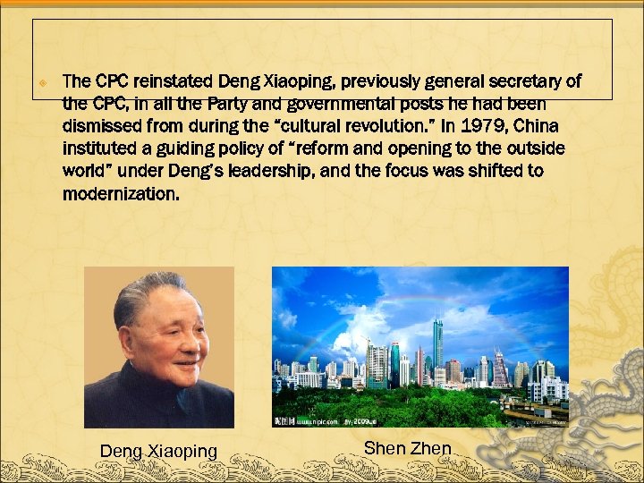  The CPC reinstated Deng Xiaoping, previously general secretary of the CPC, in all