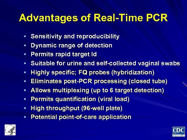 Advantages of Real-Time PCR § Sensitivity and reproducibility § Dynamic range of detection §