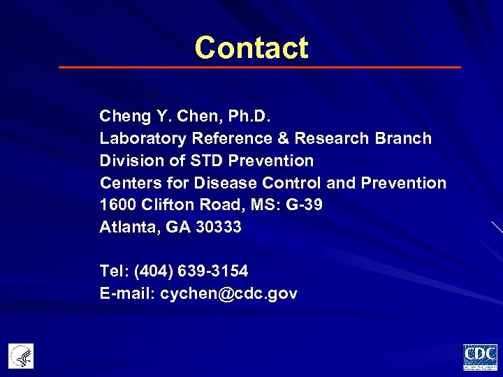 Contact Cheng Y. Chen, Ph. D. Laboratory Reference & Research Branch Division of STD