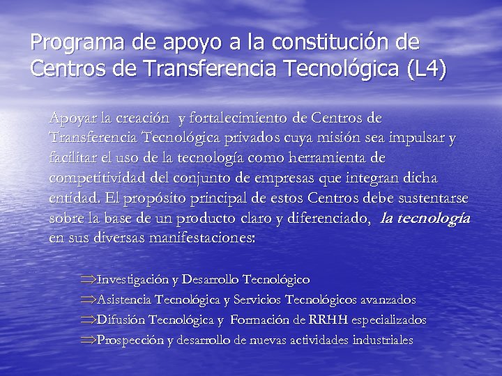 Programa de apoyo a la constitución de Centros de Transferencia Tecnológica (L 4) Apoyar