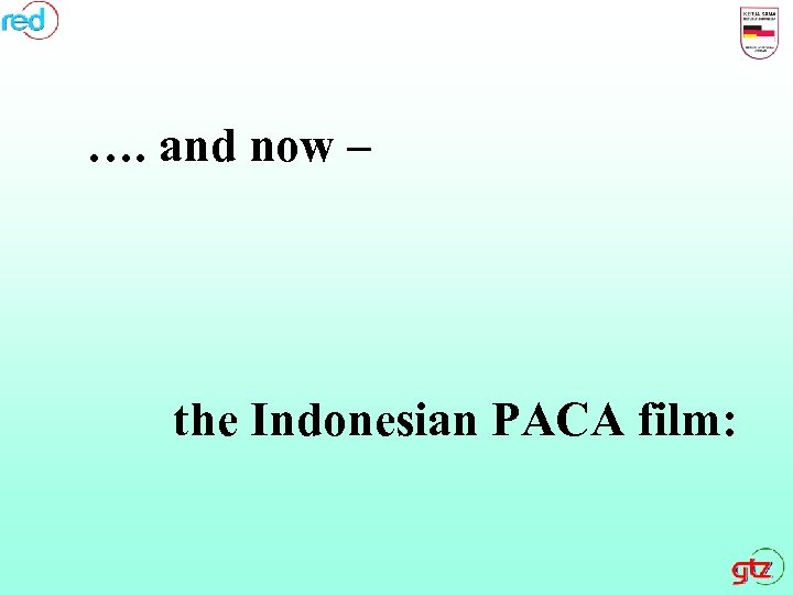 …. and now – the Indonesian PACA film: 