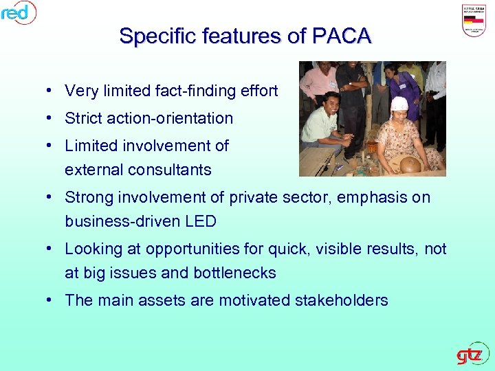 Specific features of PACA • Very limited fact-finding effort • Strict action-orientation • Limited