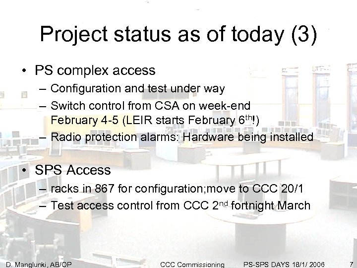 Project status as of today (3) • PS complex access – Configuration and test