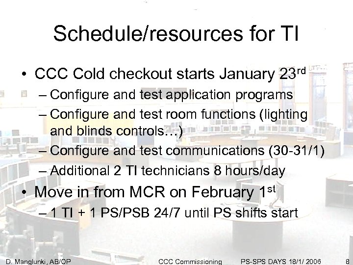 Schedule/resources for TI • CCC Cold checkout starts January 23 rd – Configure and