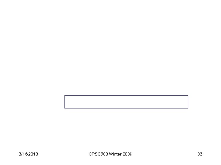 3/16/2018 CPSC 503 Winter 2009 33 