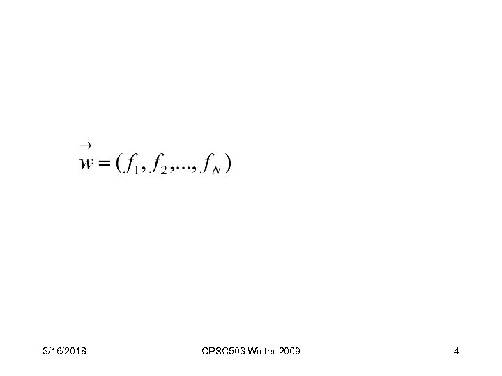 3/16/2018 CPSC 503 Winter 2009 4 