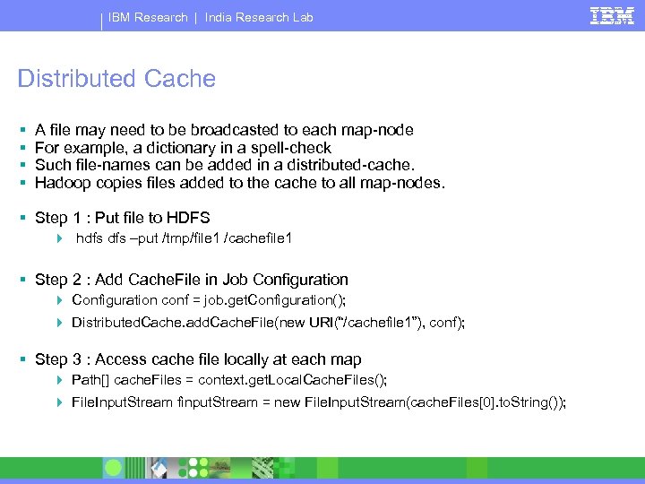 IBM Research | India Research Lab Distributed Cache § § A file may need