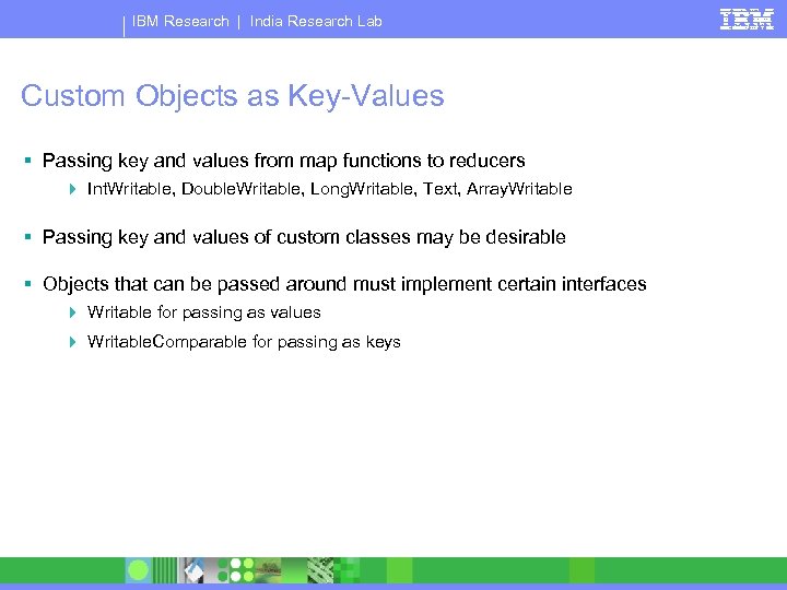 IBM Research | India Research Lab Custom Objects as Key-Values § Passing key and