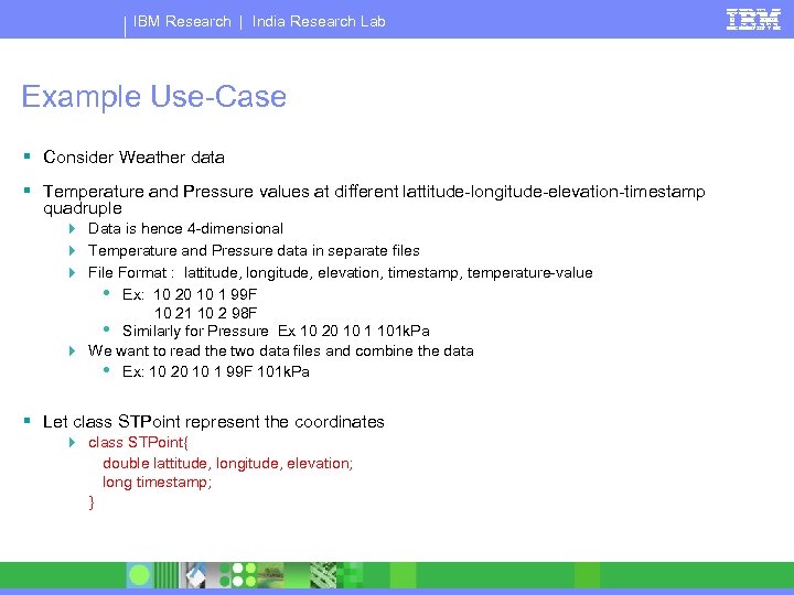 IBM Research | India Research Lab Example Use-Case § Consider Weather data § Temperature