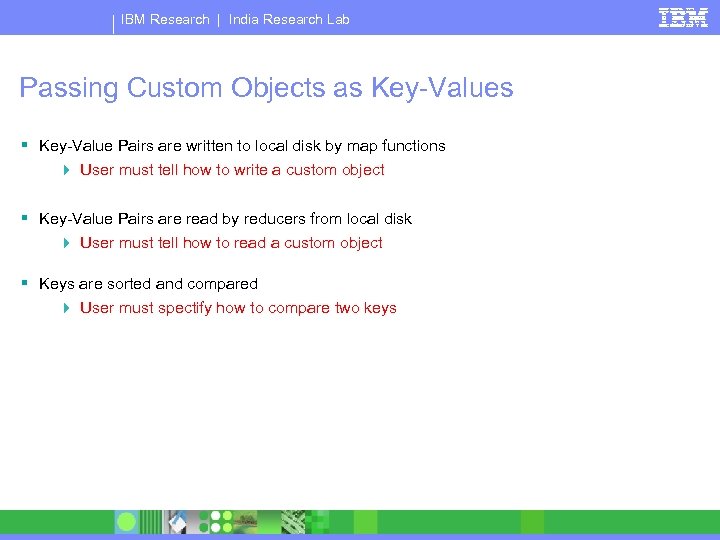 IBM Research | India Research Lab Passing Custom Objects as Key-Values § Key-Value Pairs