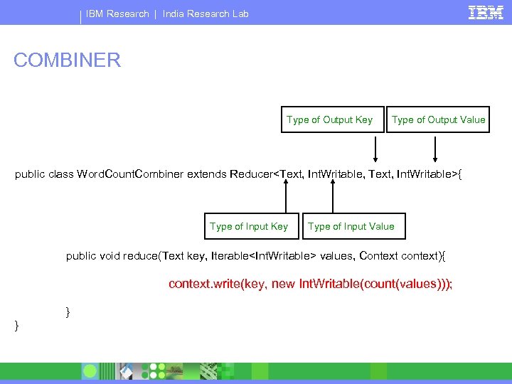 IBM Research | India Research Lab COMBINER Type of Output Key Type of Output