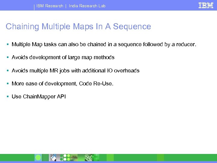 IBM Research | India Research Lab Chaining Multiple Maps In A Sequence § Multiple