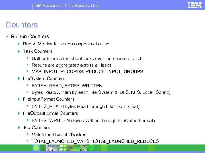 IBM Research | India Research Lab Counters § Built-in Counters 4 Report Metrics for