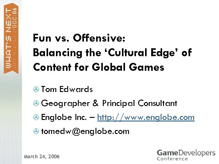 Fun vs. Offensive: Balancing the ‘Cultural Edge’ of Content for Global Games > Tom