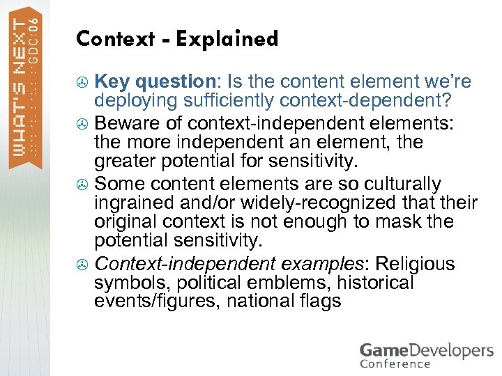 Context - Explained Key question: Is the content element we’re deploying sufficiently context-dependent? >