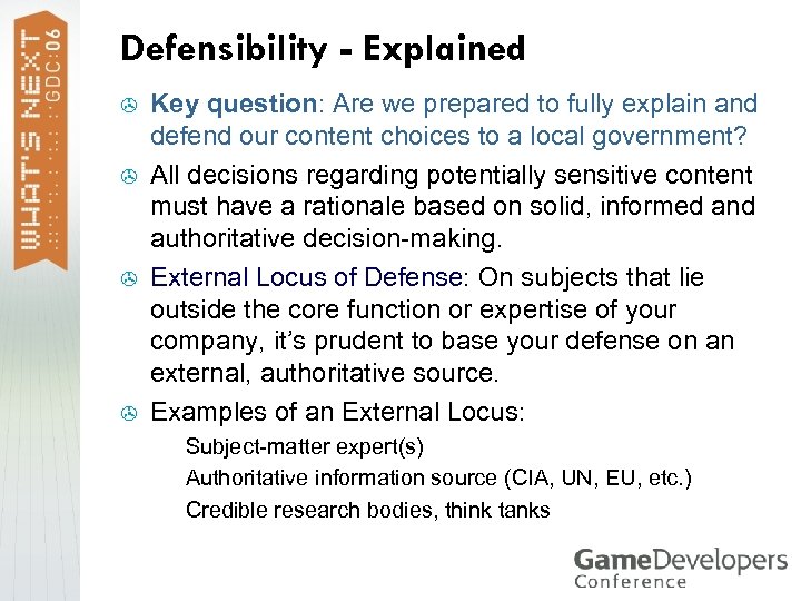 Defensibility - Explained > > Key question: Are we prepared to fully explain and