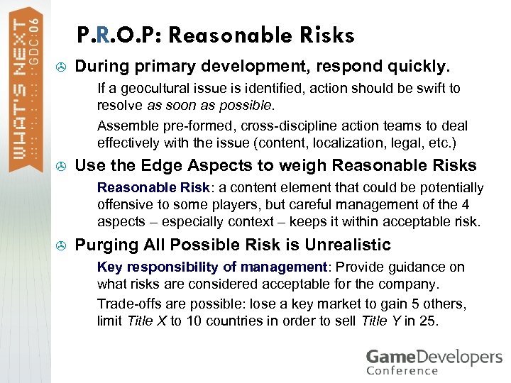 P. R. O. P: Reasonable Risks > During primary development, respond quickly. > >