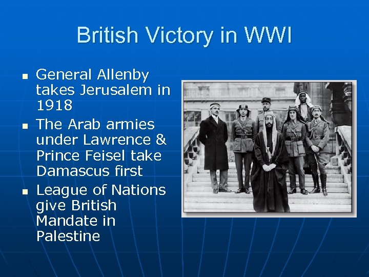 British Victory in WWI n n n General Allenby takes Jerusalem in 1918 The