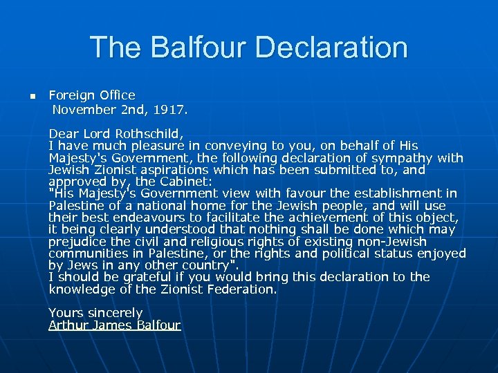 The Balfour Declaration Foreign Office November 2 nd, 1917. n Dear Lord Rothschild, I