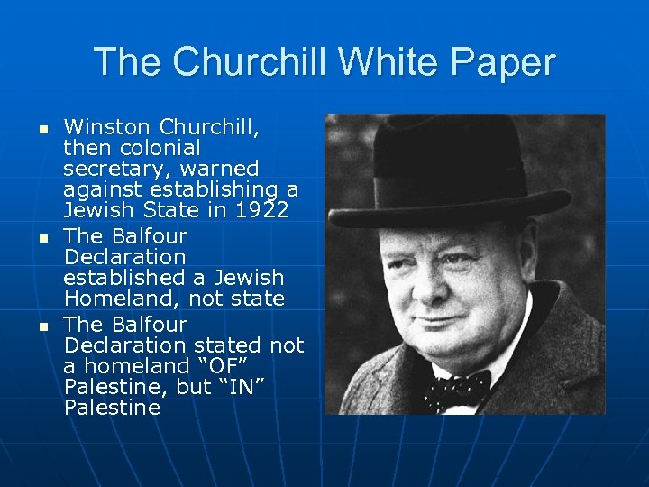 The Churchill White Paper n n n Winston Churchill, then colonial secretary, warned against