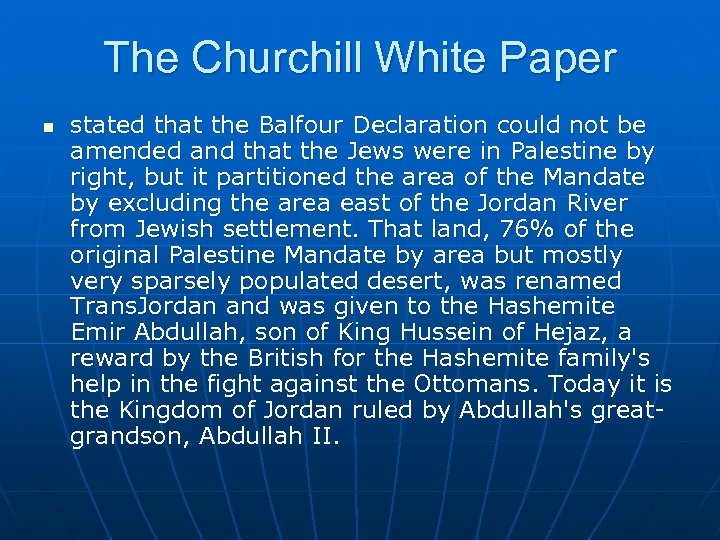 The Churchill White Paper n stated that the Balfour Declaration could not be amended