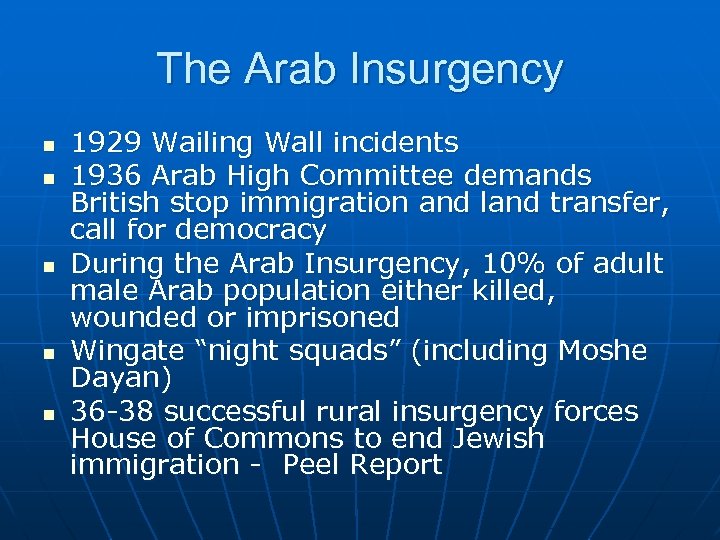 The Arab Insurgency n n n 1929 Wailing Wall incidents 1936 Arab High Committee