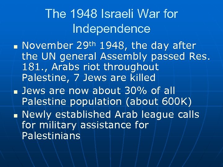 The 1948 Israeli War for Independence n n n November 29 th 1948, the