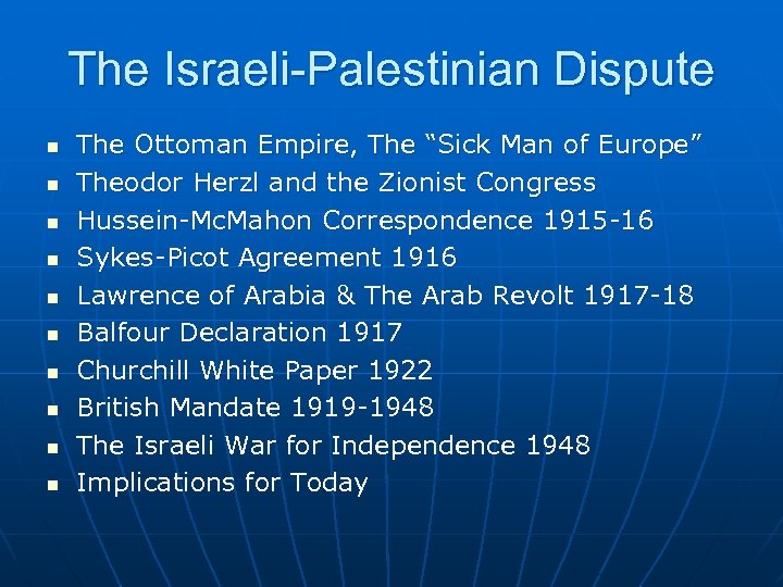 The Israeli-Palestinian Dispute n n n n n The Ottoman Empire, The “Sick Man