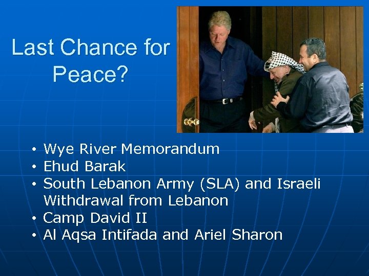 Last Chance for Peace? • Wye River Memorandum • Ehud Barak • South Lebanon
