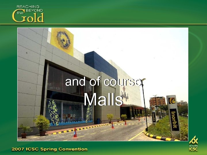 and of course Malls 