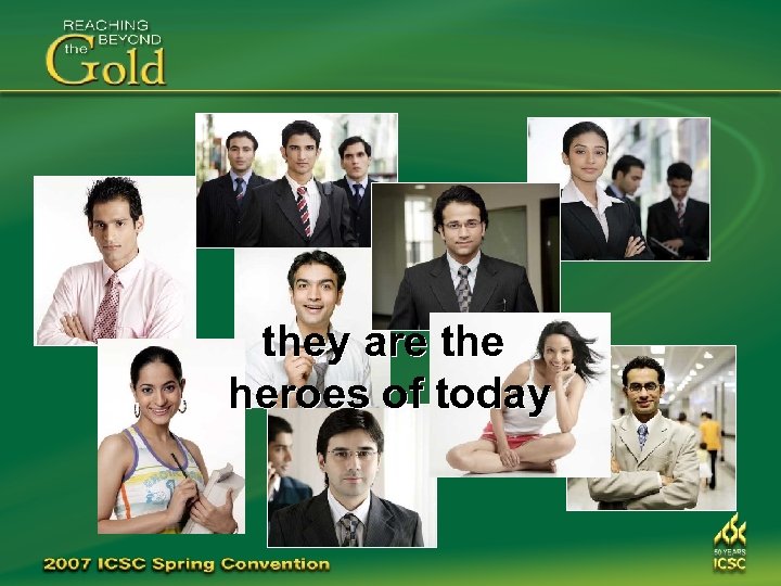 they are the heroes of today 