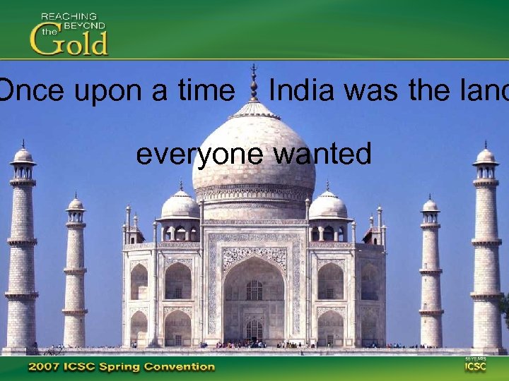 Once upon a time India was the land everyone wanted 