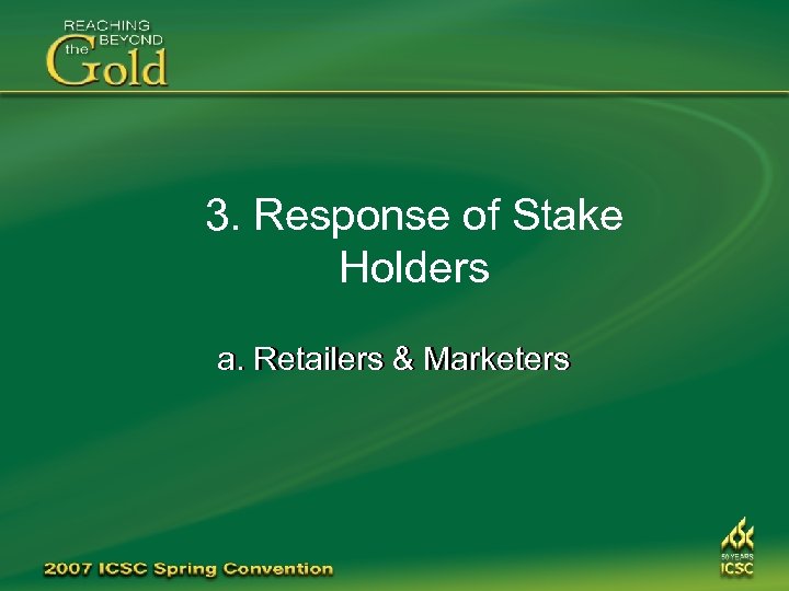 3. Response of Stake Holders a. Retailers & Marketers 