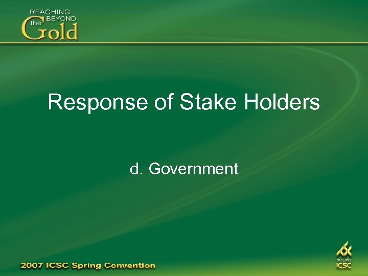 Response of Stake Holders d. Government 