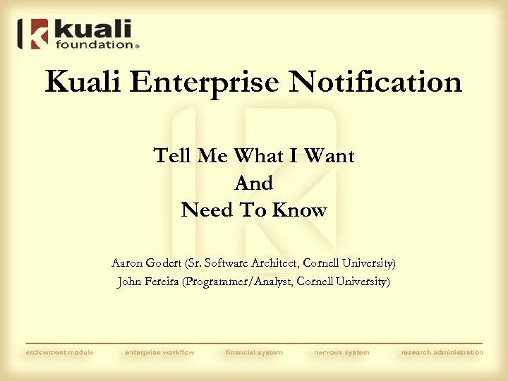 Kuali Enterprise Notification Tell Me What I Want And Need To Know Aaron Godert