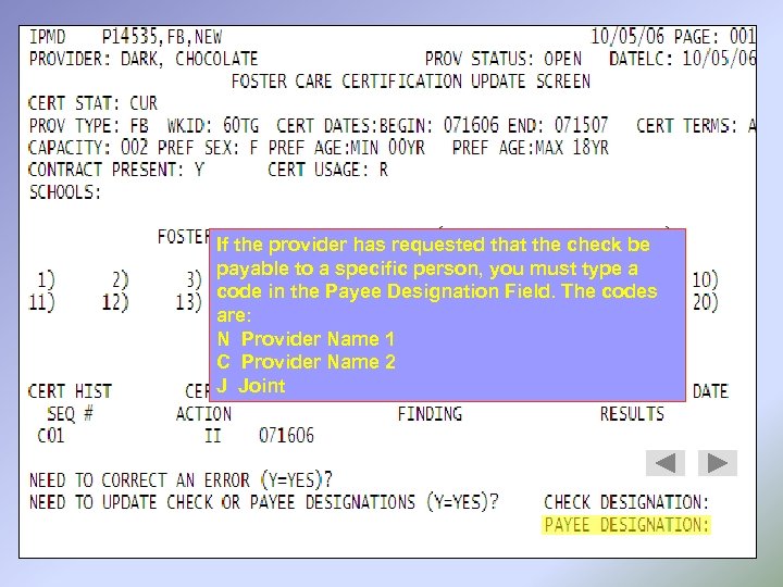 If the provider has requested that the check be payable to a specific person,