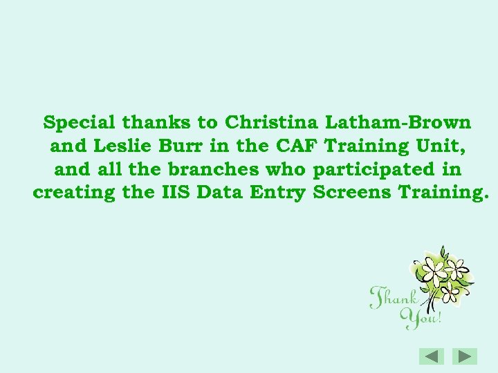 Special thanks to Christina Latham-Brown and Leslie Burr in the CAF Training Unit, and