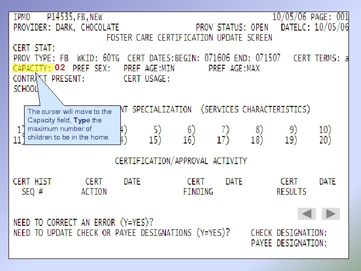 02 The curser will move to the Capacity field, Type the maximum number of