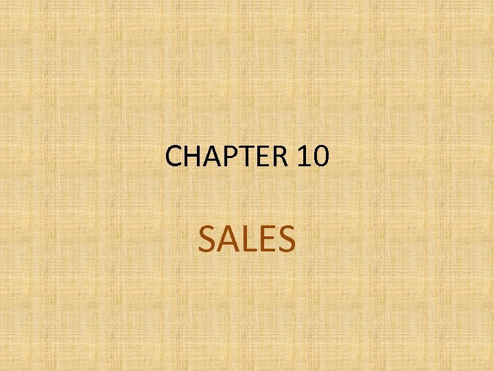 CHAPTER 10 SALES 