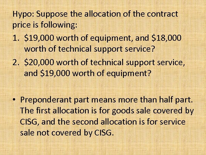 Hypo: Suppose the allocation of the contract price is following: 1. $19, 000 worth