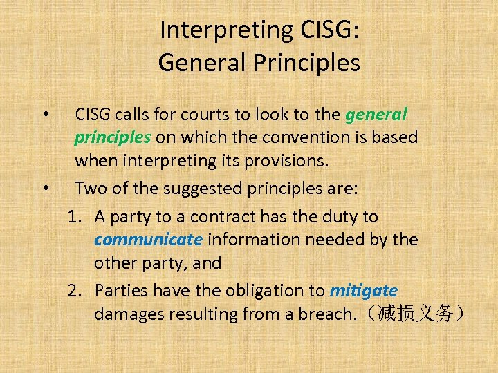 Interpreting CISG: General Principles CISG calls for courts to look to the general principles