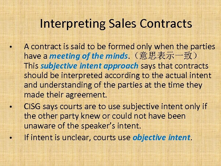 Interpreting Sales Contracts • • • A contract is said to be formed only