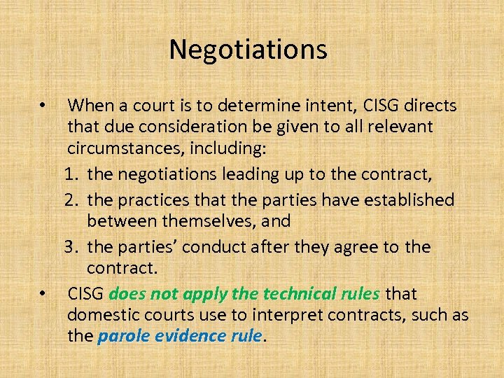 Negotiations When a court is to determine intent, CISG directs that due consideration be