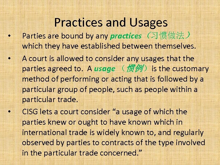 Practices and Usages • • • Parties are bound by any practices（习惯做法） which they