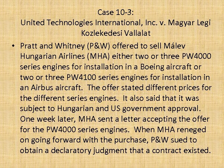Case 10 -3: United Technologies International, Inc. v. Magyar Legi Kozlekedesi Vallalat • Pratt