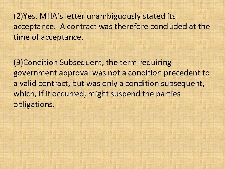 (2)Yes, MHA’s letter unambiguously stated its acceptance. A contract was therefore concluded at the
