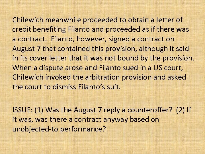 Chilewich meanwhile proceeded to obtain a letter of credit benefiting Filanto and proceeded as